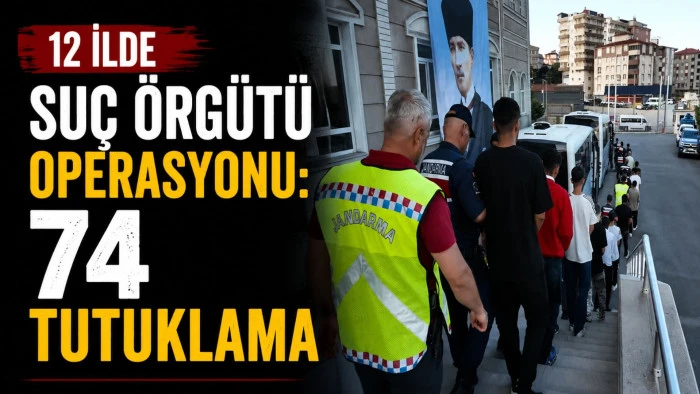 12 ilde su&ccedil; &ouml;rg&uuml;t&uuml; operasyonu: 74 tutuklama