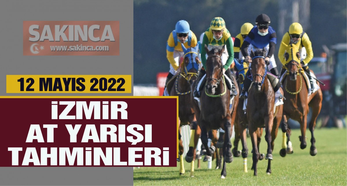 12 Mayıs 2022 İzmir at yarışı tahminleri