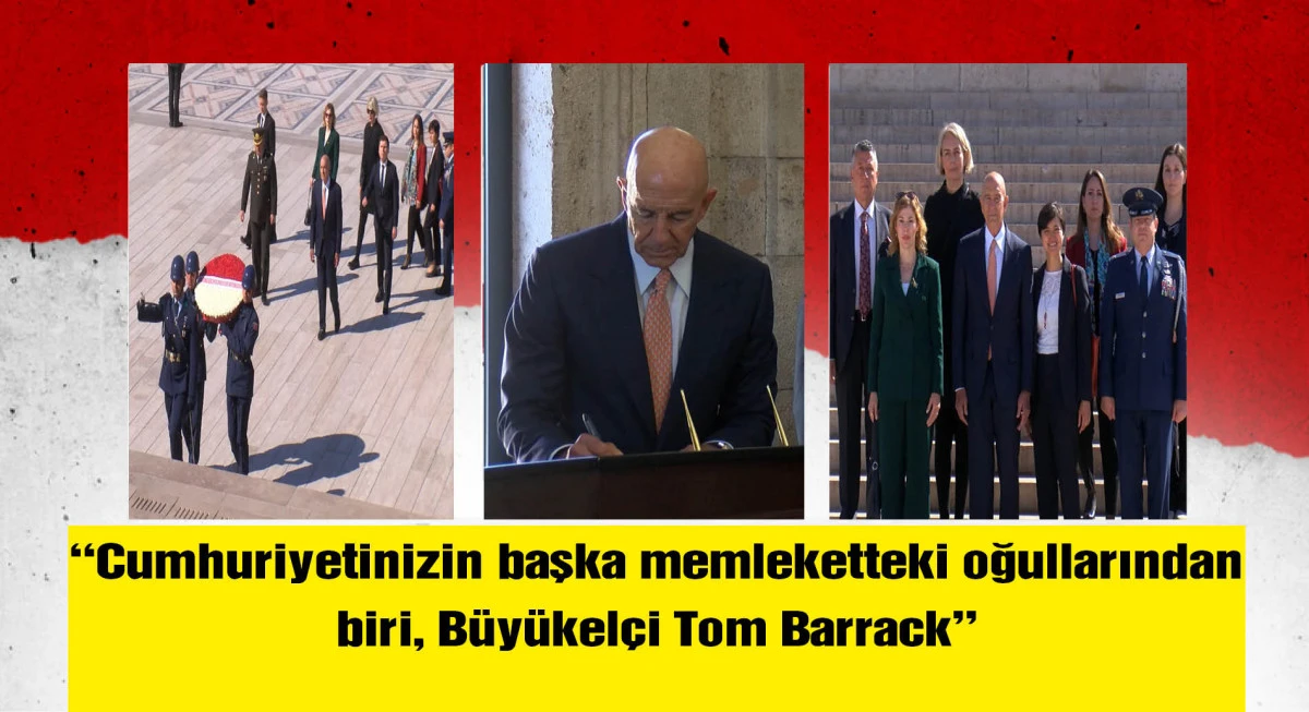 ABD Büyükelçisi Barrack'tan Anıtkabir'e ziyaret