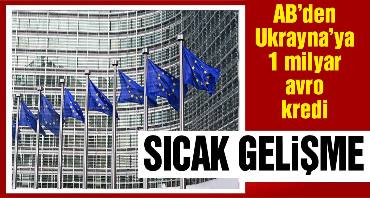 AB'den Ukrayna’ya 1 milyar avro kredi