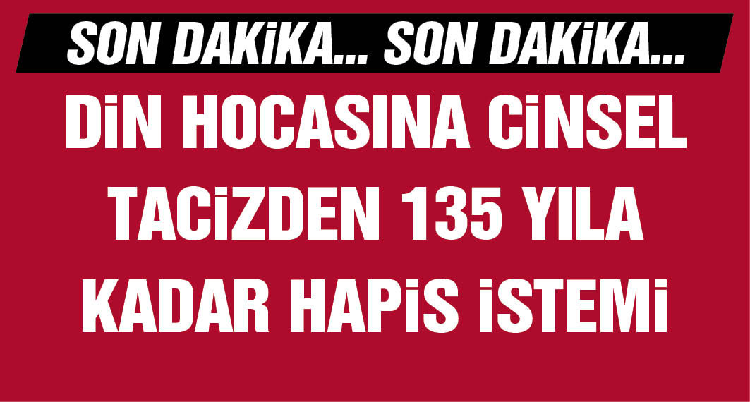 Adana'da 6 öğrenciye cinsel istismar iddiasına 135 yıla kadar hapis istemi