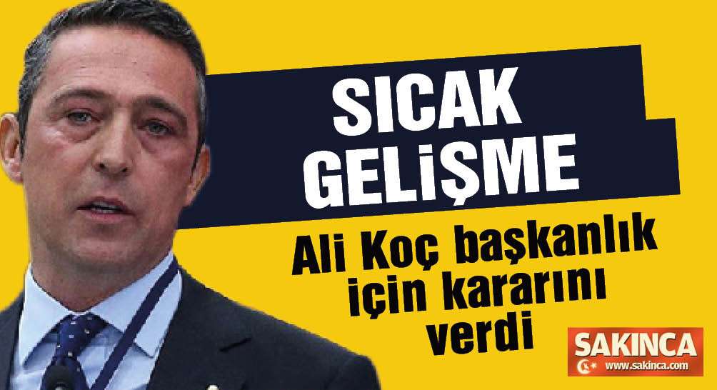 Ali Koç adaylık kararını verdi