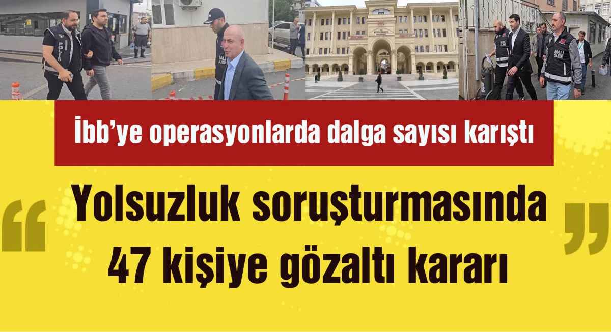 Aralarında belediye başkanlarının da olduğu 30 şüpheli gözaltına alındı