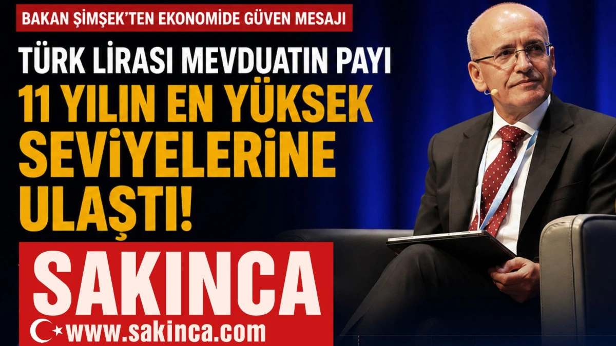 Bakan Şimşek: T&uuml;rk lirası mevduatın payı 11 yılın en y&uuml;ksek seviyelerine ulaştı