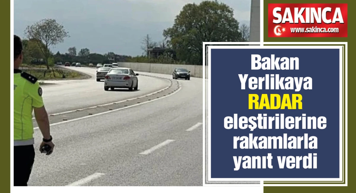 Bakan Yerlikaya radar eleştirilerine rakamlarla yanıt verdi