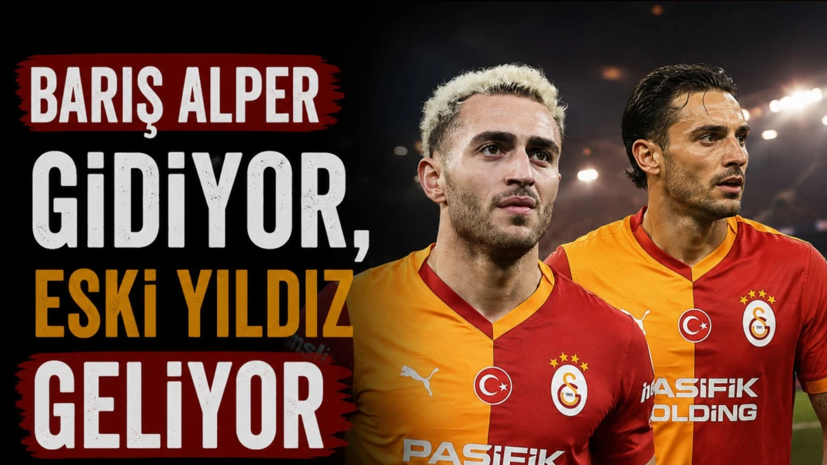 Barış Alper gidiyor, eski yıldız geliyor