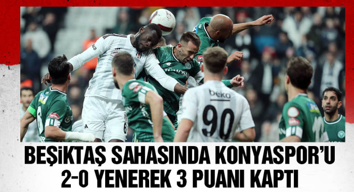 Beşiktaş sahasında Konyaspor'u Semih Kılıçsoy ile yıktı