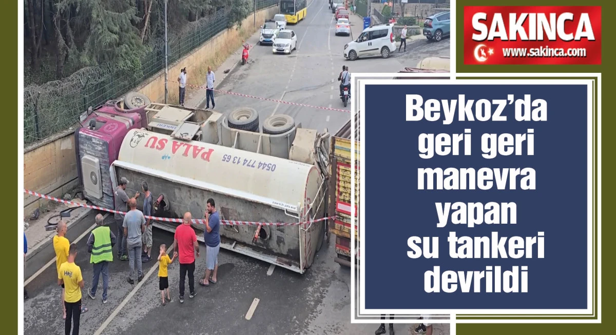 Beykoz'da geri manevra yapan su tankeri devrildi