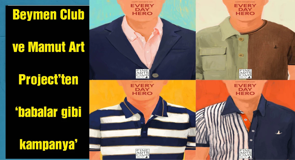 Beymen Club, Mamut Art iş birliğiyle Babalar Günü’nü kutluyor