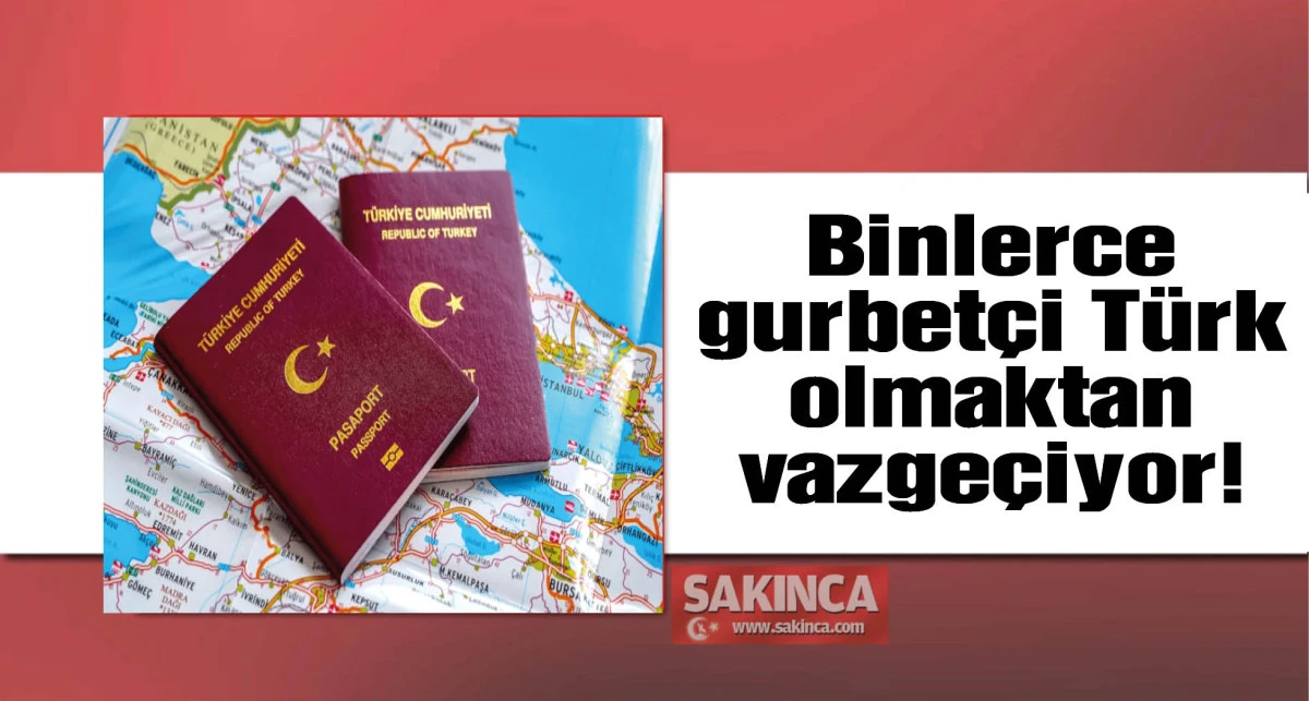 Binlerce insan Türk olmaktan vazgeçiyor!