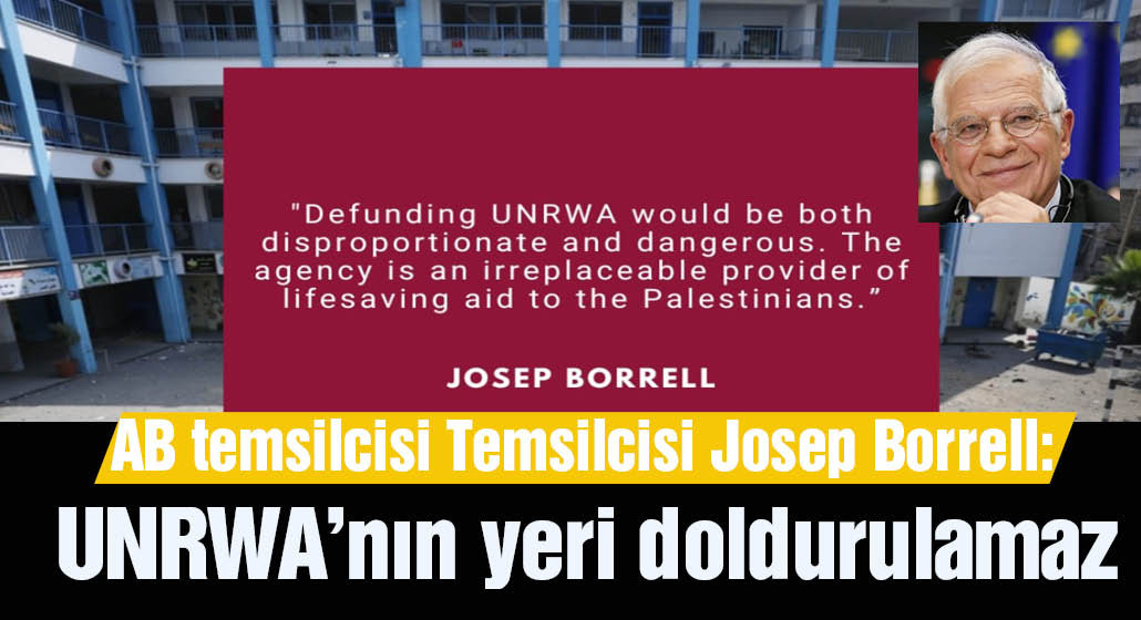 Borell: UNRWA yeri doldurulamaz bir kurumdur
