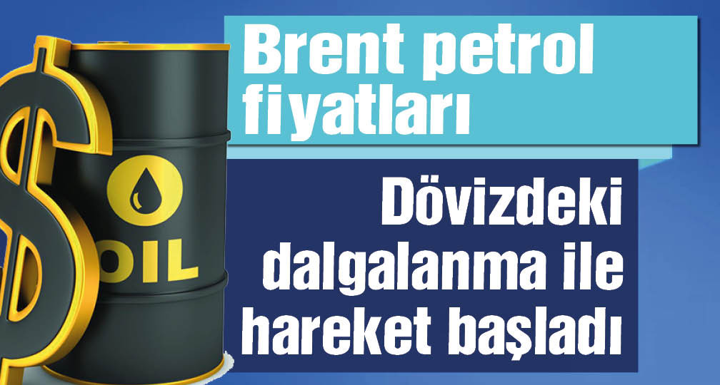 Brent petrol fiyatları