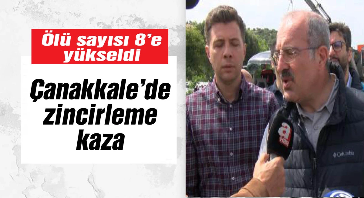 Çanakkale'de zincirleme kaza; ölü sayısı 8'e yükseldi