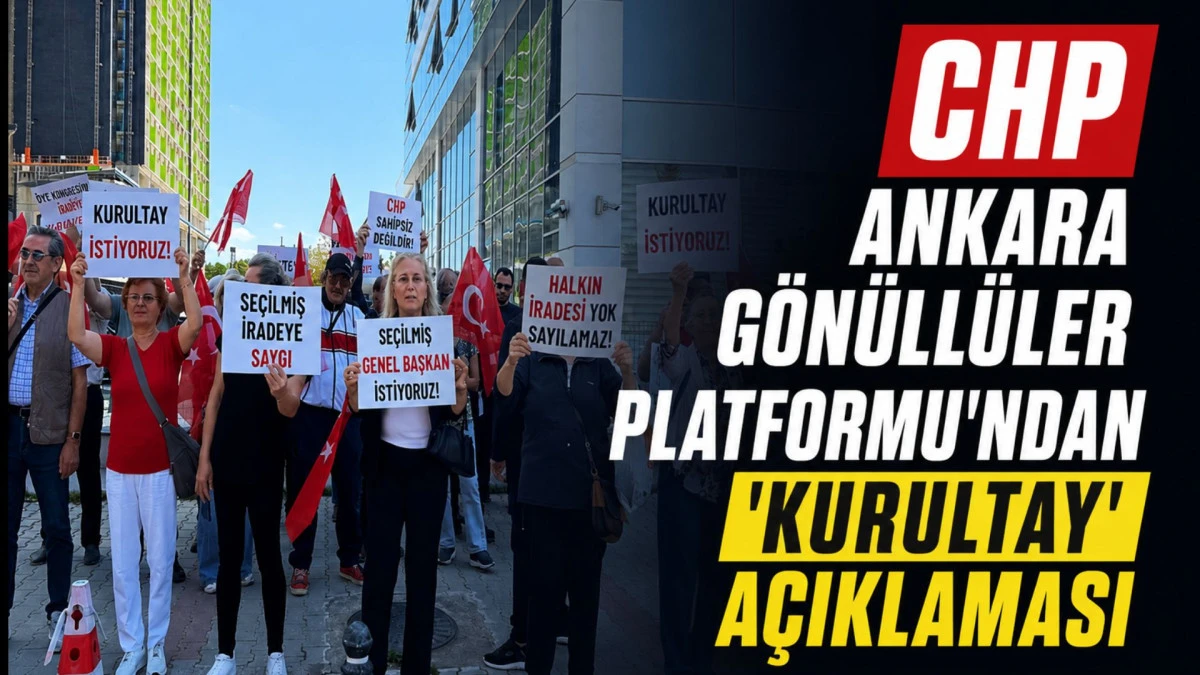CHP Ankara G&ouml;n&uuml;ll&uuml;ler Platformu'ndan 'kurultay' a&ccedil;ıklaması