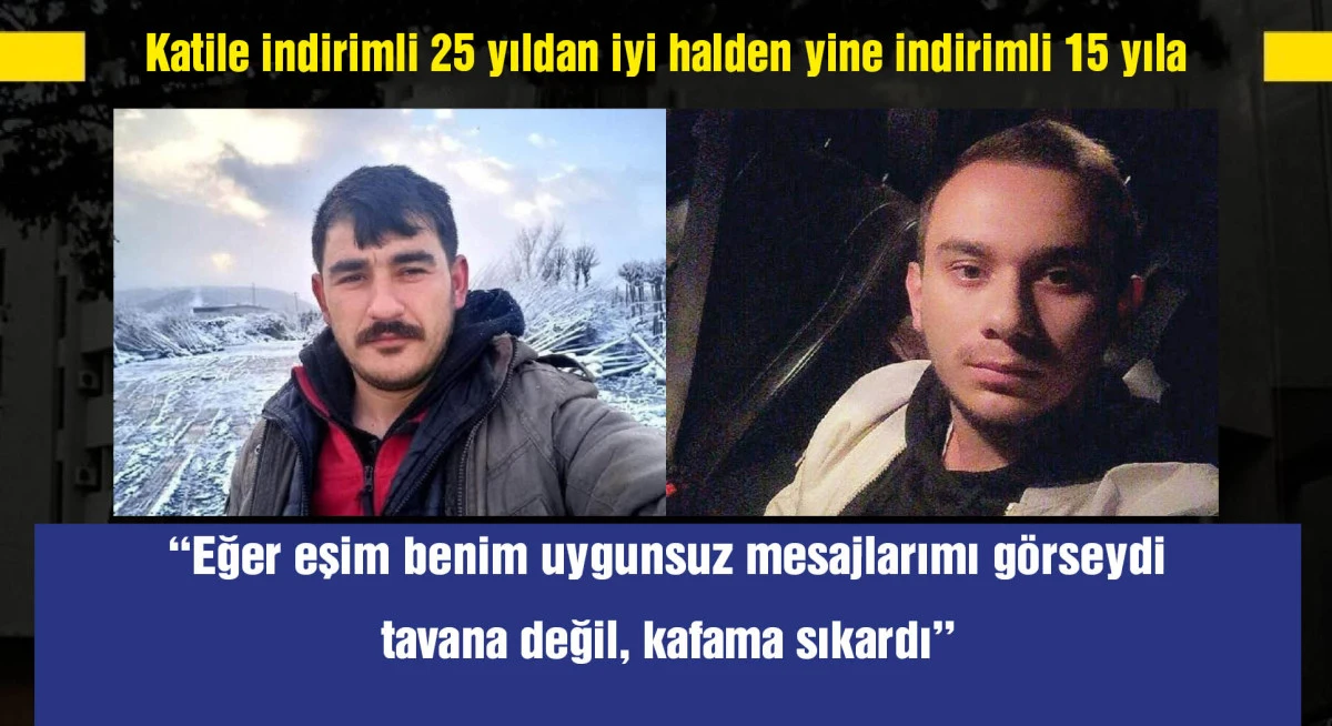 Cinayet sanığının 'iyi hal' indirimli 25 yıl hapis cezası, istinafta 15 yıla düştü