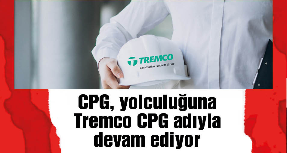 CPG, markalaşma yolculuğuna Tremco CPG adıyla devam ediyor 