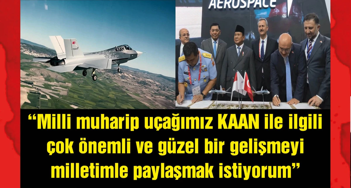 Cumhurbaşkanı Erdoğan: 48 adet KAAN, Türkiye'de üretilerek Endonezya'ya ihraç edilecek