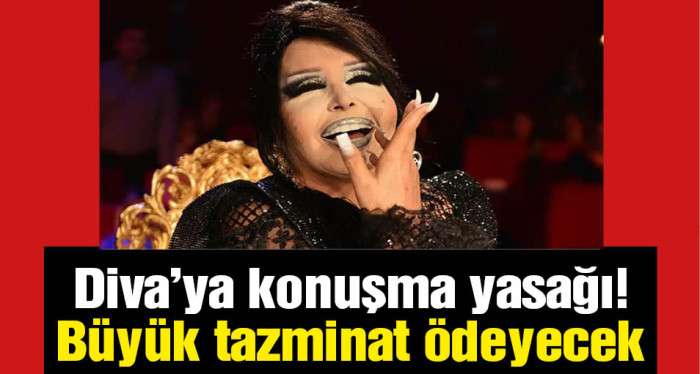 Diva'ya konuşma yasağı! Konuşursa tazminat ödeyecekn