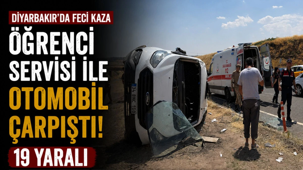Diyarbakır&rsquo;da &ouml;ğrenci servisi ile otomobil &ccedil;arpıştı: 19 yaralı