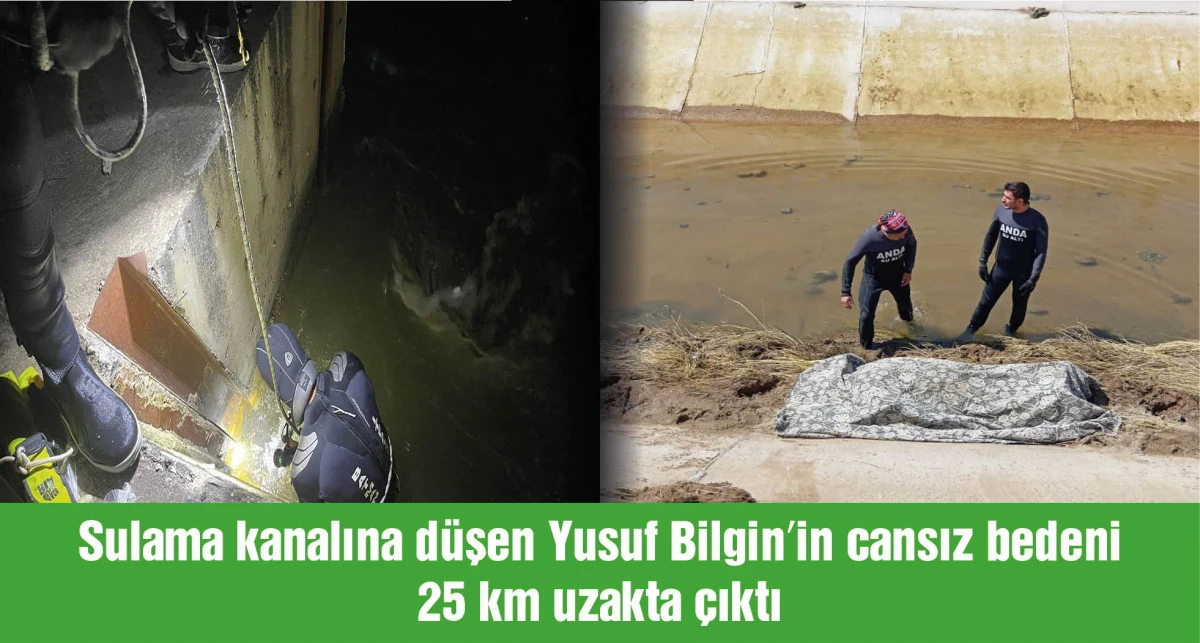 Düştüğü sulama kanalında kaybolmuştu; cansız bedeni bulundu
