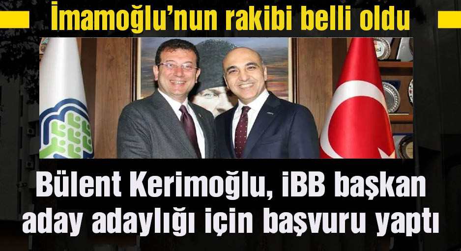 Ekrem İmamoğlu’nun İstanbul'daki ilk rakibi belli oldu... Dr Bülent Kerimoğlu iBB başkan aday adaylığı için resmen başvuru yaptı
