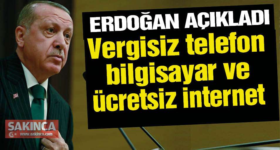 Erdoğan açıkladı: Vergisiz telefon ve bilgisayar için detaylar belli oldu