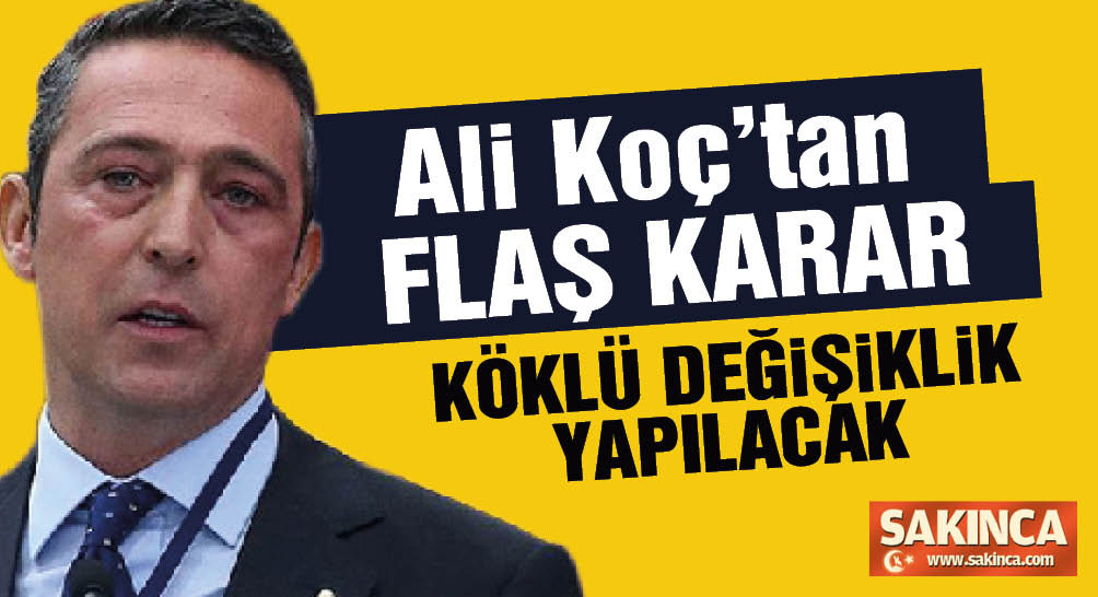 Fenerbahçe Başkanı Ali Koç'tan flaş yeni sezon kararı! Yönetim Kurulu'nda büyük değişiklik...