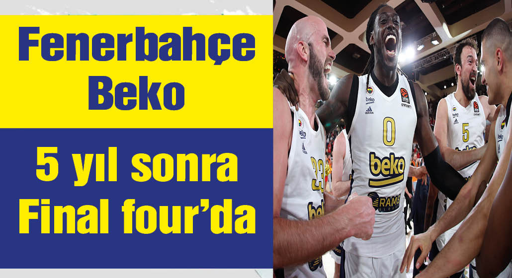 Fenerbahçe Beko Final-Four'a kaldı