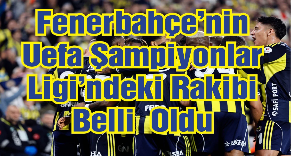 Fenerbah&ccedil;e Gornik Zabrze'yi elemesi halinde karşılacağı takım a&ccedil;ıklandı