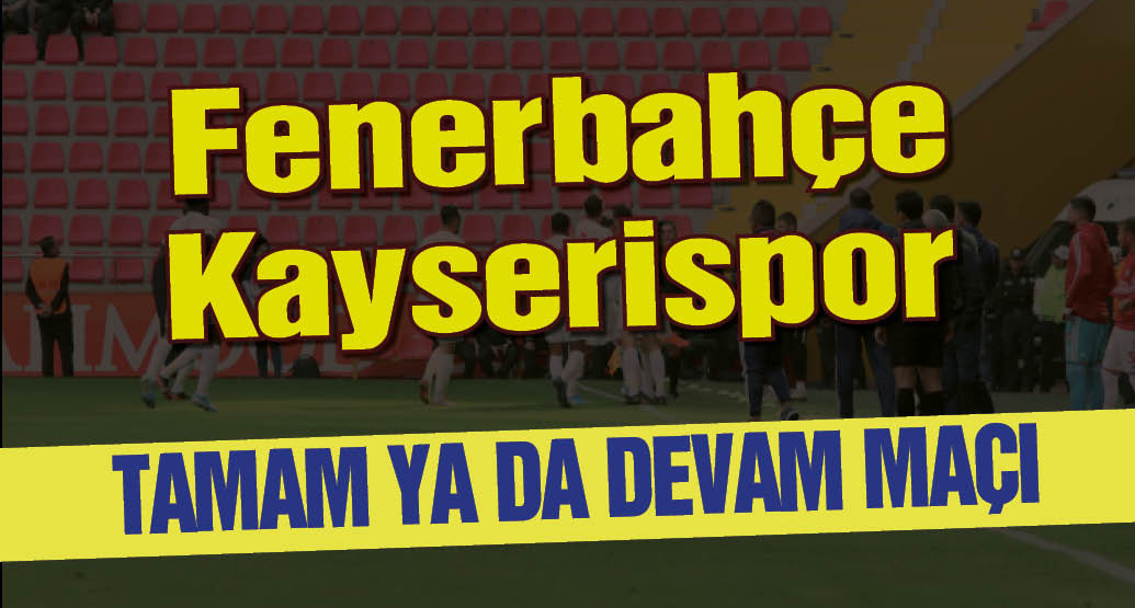 Fenerbahçe Kayserispor maçı canlı izle