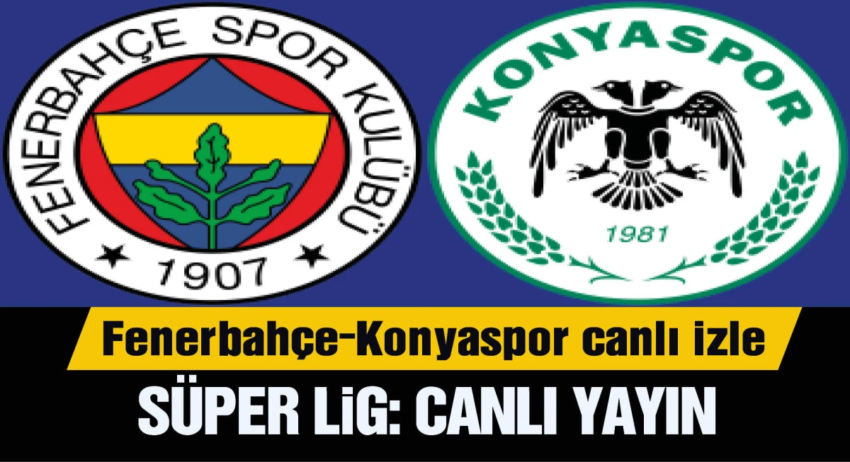 Fenerbahçe 0-1 Konyaspor ilk yarı sonucu