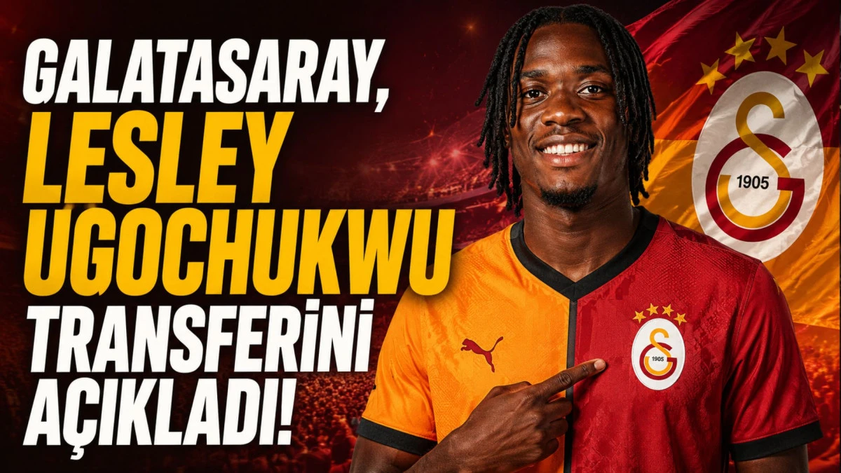 Galatasaray, Lesley Ugochukwu transferini a&ccedil;ıkladı