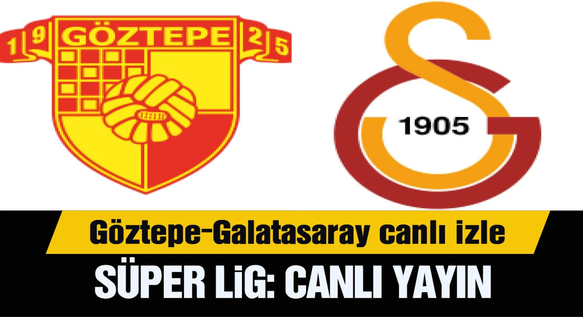 Göztepe-Galatasaray ilk 11'ler birazdan açıklanacak