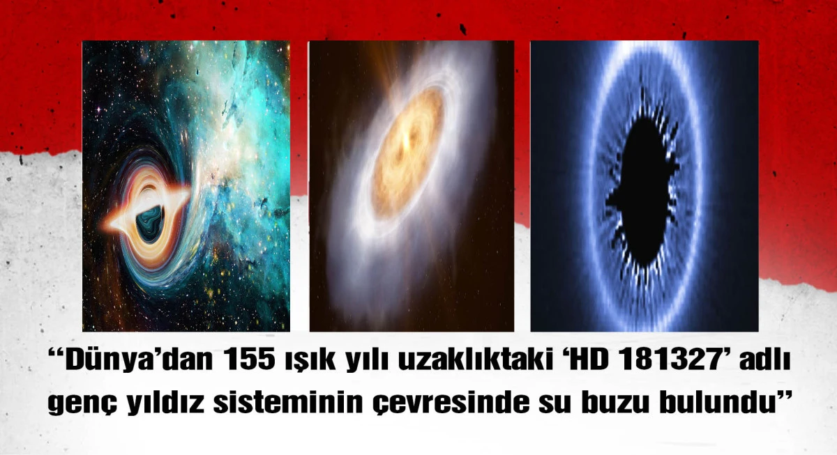 Güneş benzeri genç bir yıldızın çevresinde ilk kez su keşfedildi