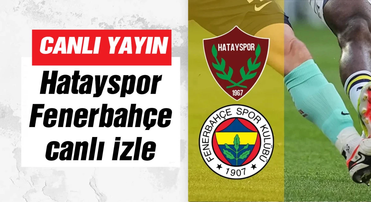 Hatayspor Fenerbahçe CANLI