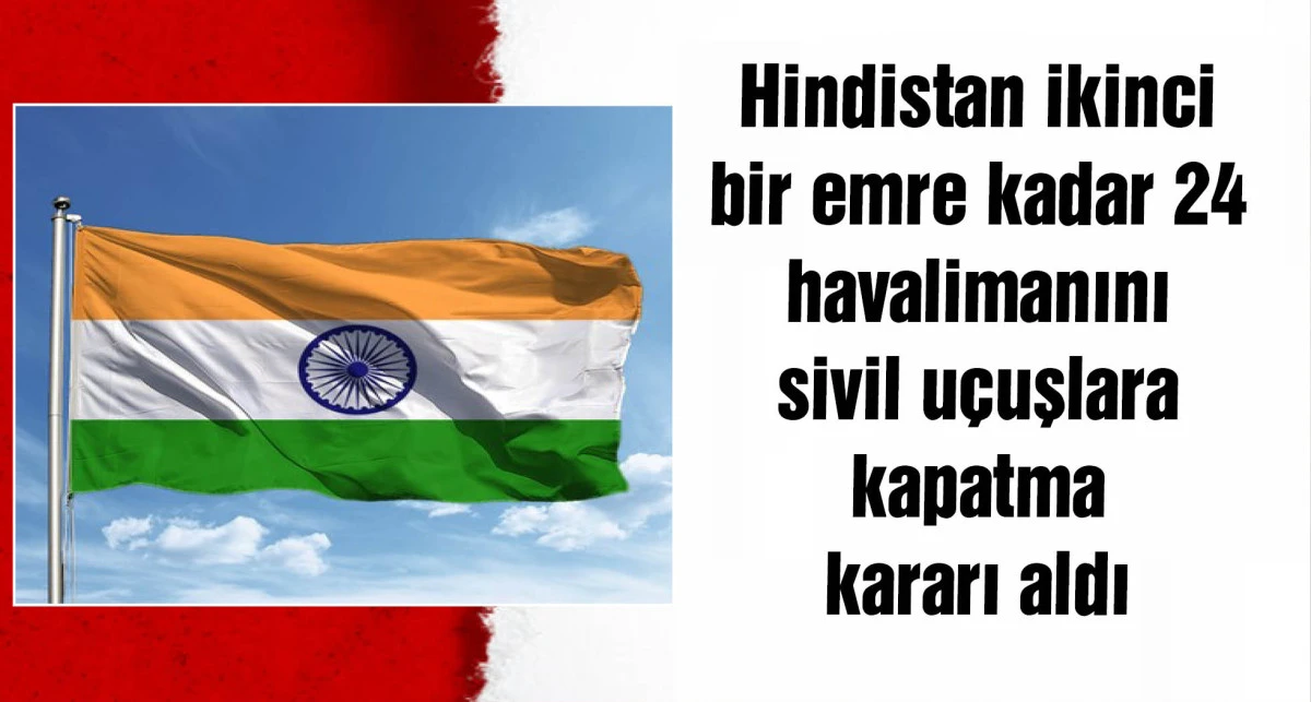 Hindistan, 24 havalimanını sivil uçuşlara kapatacak
