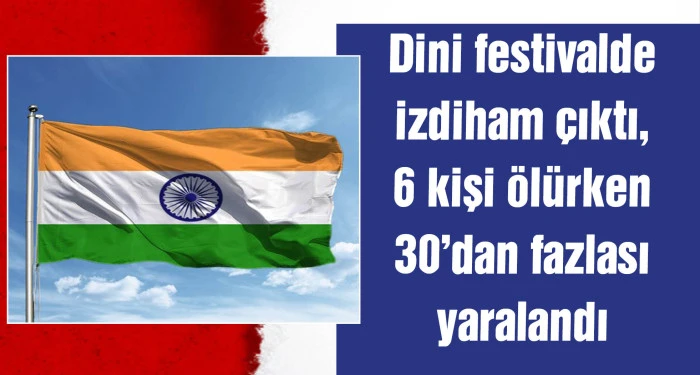 Hindistan'da dini festivalde izdiham: 6 ölü, 30 yaralı