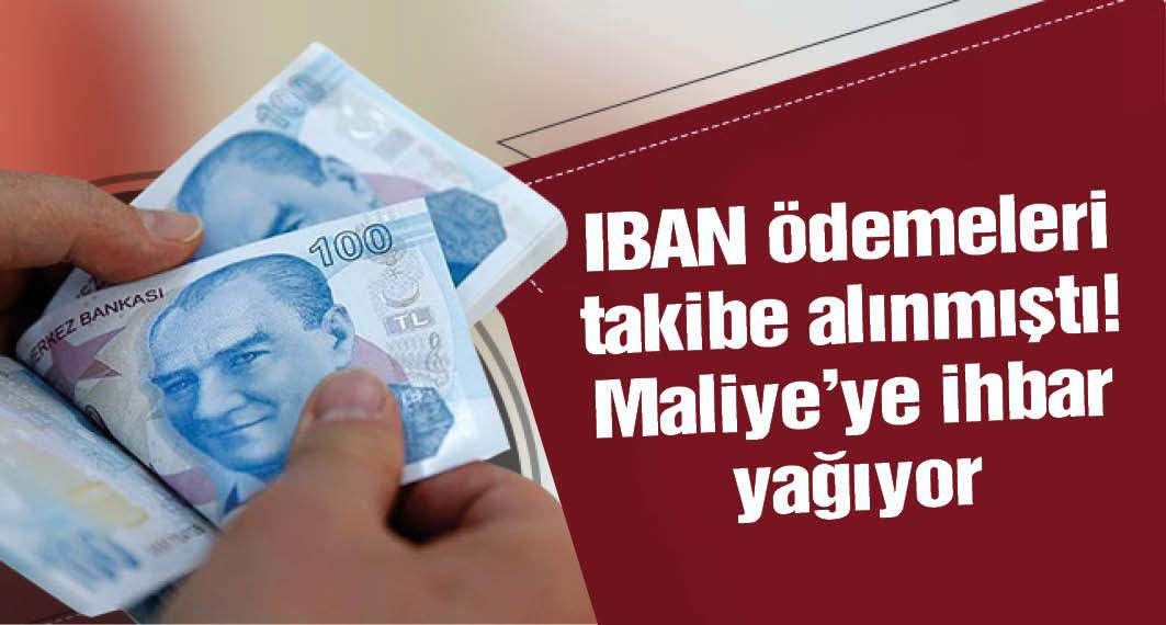 IBAN ödemeleri takibe alınmıştı: Maliye'ye ihbar yağıyor