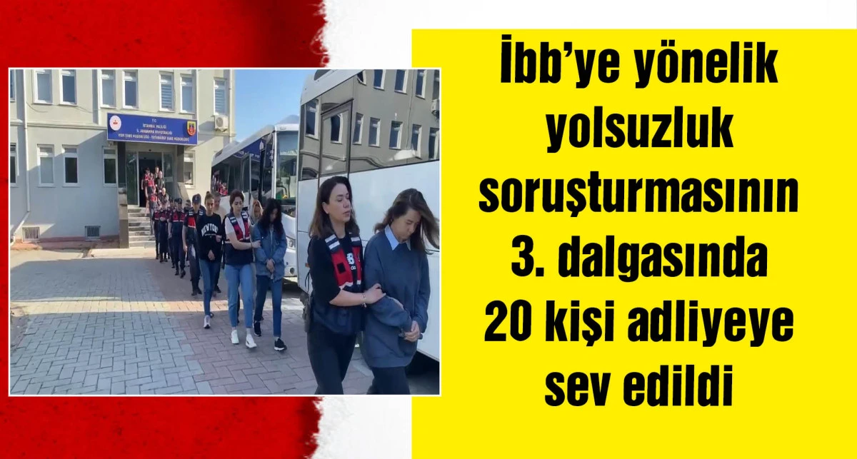 İBB operasyonunda gözaltına alınanlar adliyeye sevk edildi
