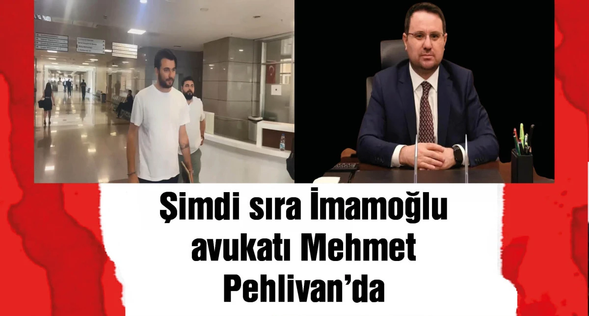 İmamoğlu'nun avukatı Mehmet Pehlivan tutuklama talebiyle Sulh Ceza Hakimliği'ne sevk edildi