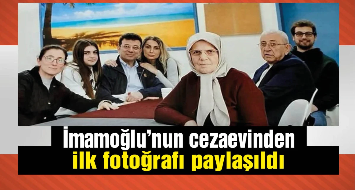 İmamoğlu'nun cezaevinden ilk fotoğrafı paylaşıldı