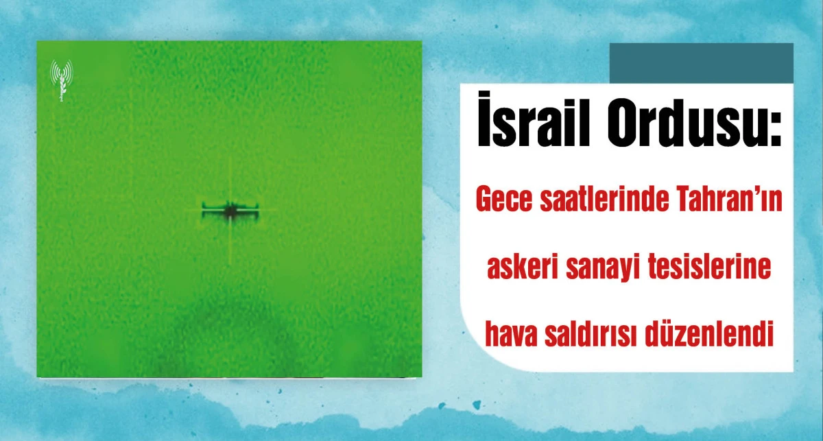 İsrail, İran'ın askeri tesislerine hava saldırısı düzenledi
