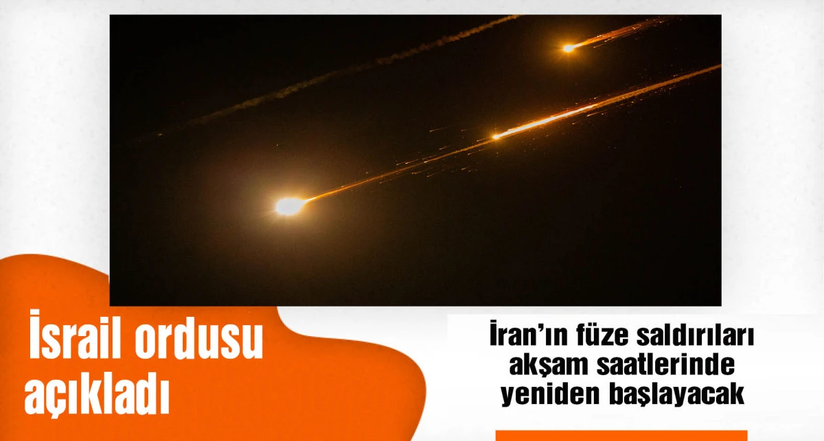 İsrail ordusu: İran'ın füze saldırıları akşam saatlerinde yeniden başlayacak