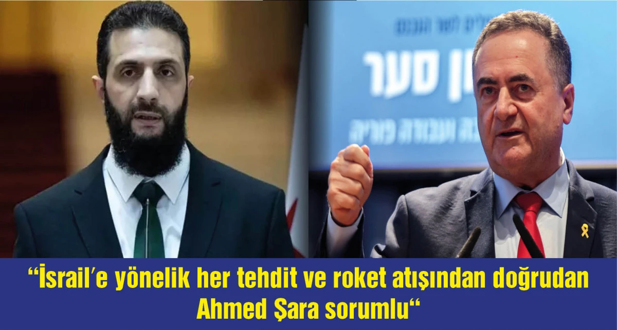 İsrail Savunma Bakanı'ndan, Suriye Cumhurbaşkanı Şara'ya saldırı tehdidi