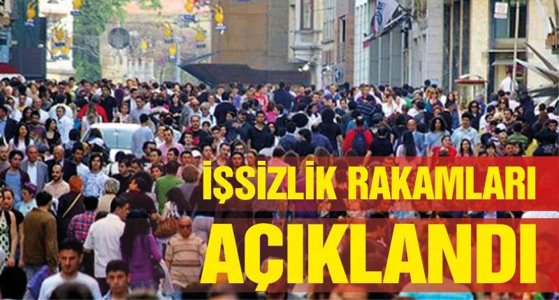 İşsizlik rakamları açıklandı