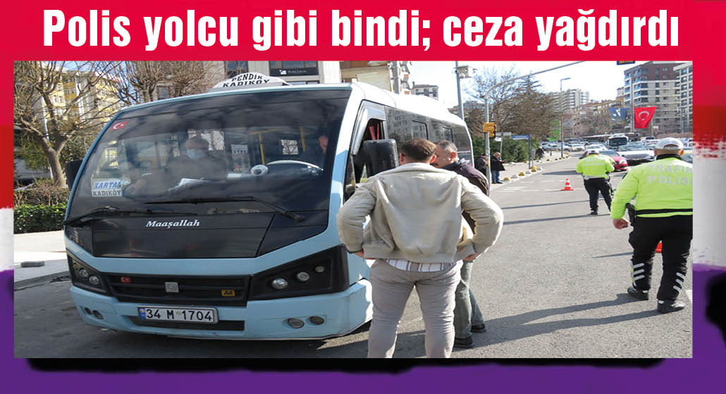 Kadıköy'de polis yolcu gibi bindi; minibüsçülere ceza yağdı 