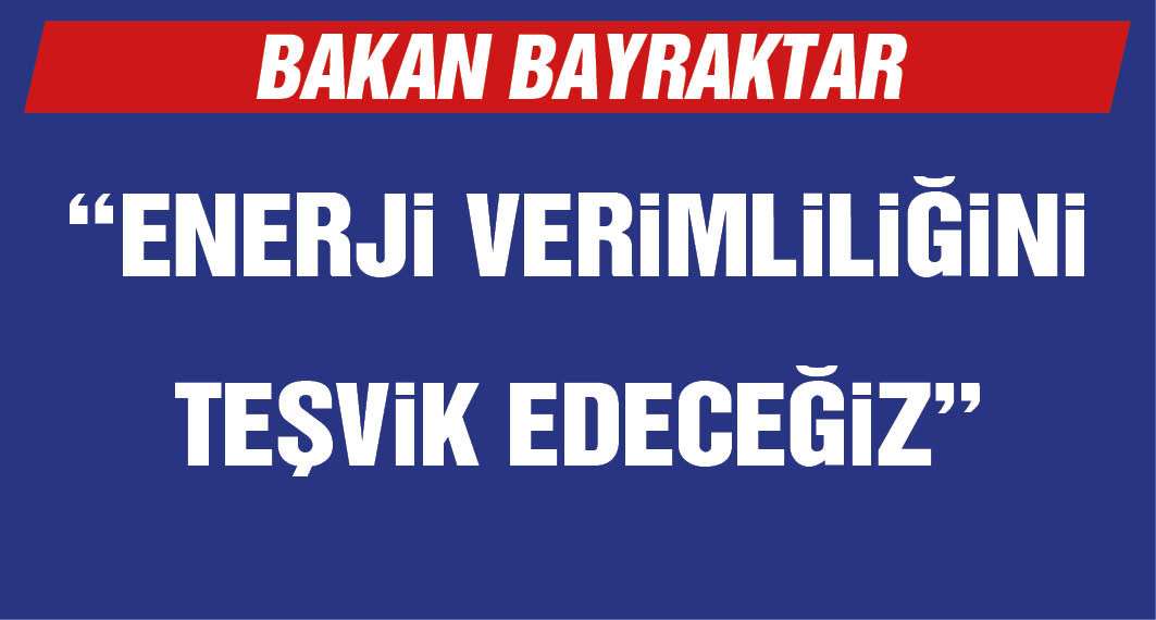 Kamu binalarında yüzde 30 enerji tasarrufu sağlanacak