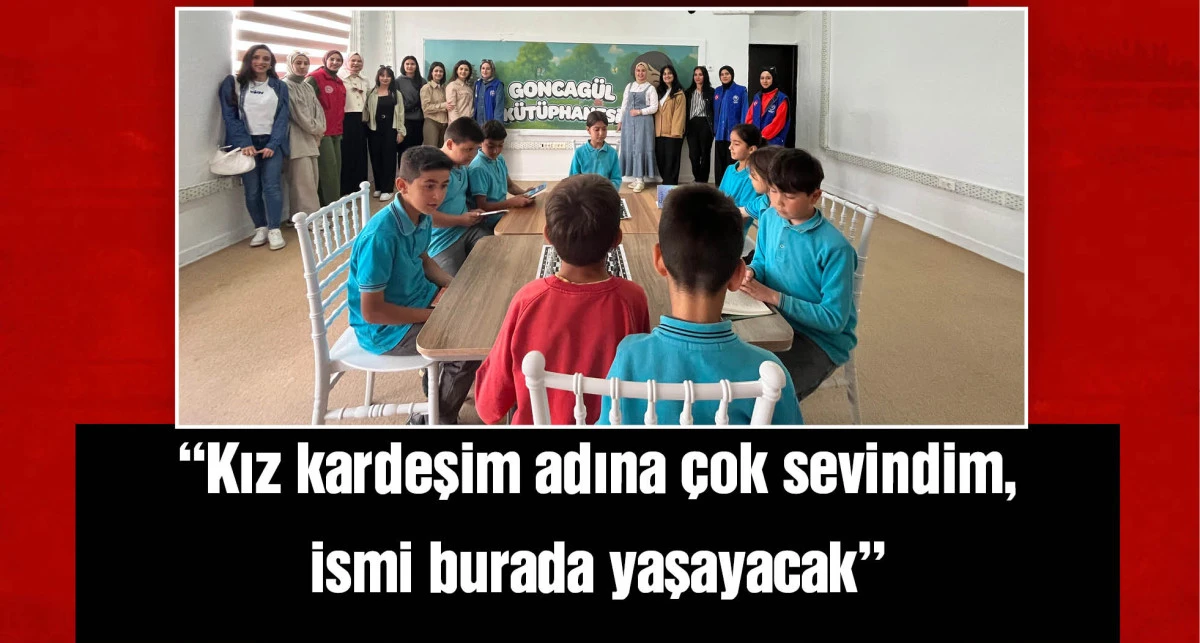 Kazada babasıyla ölen Gonca’nın adı, okulunun kütüphanesinde yaşayacak