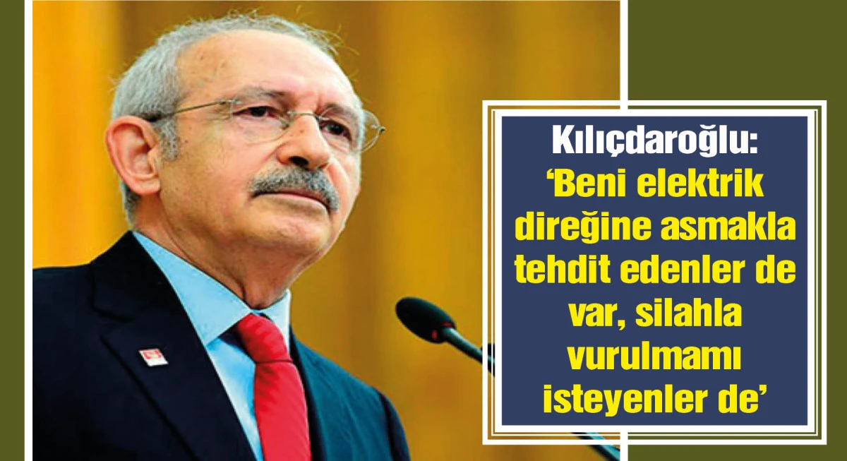 Kılıçdaroğlu: Ortada bir gerçeklik varsa, dile getirmekten geri durmam
