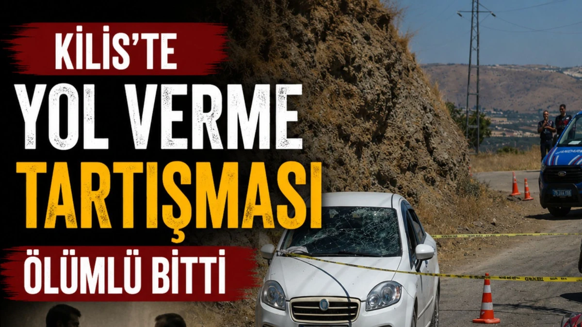 Kilis&rsquo;te yol verme tartışması &ouml;l&uuml;ml&uuml; bitti